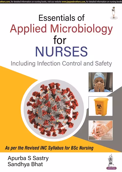 Essentials of Applied Microbiology for Nurses (Including Infection Control and Safety) - 1st Edition Reprint