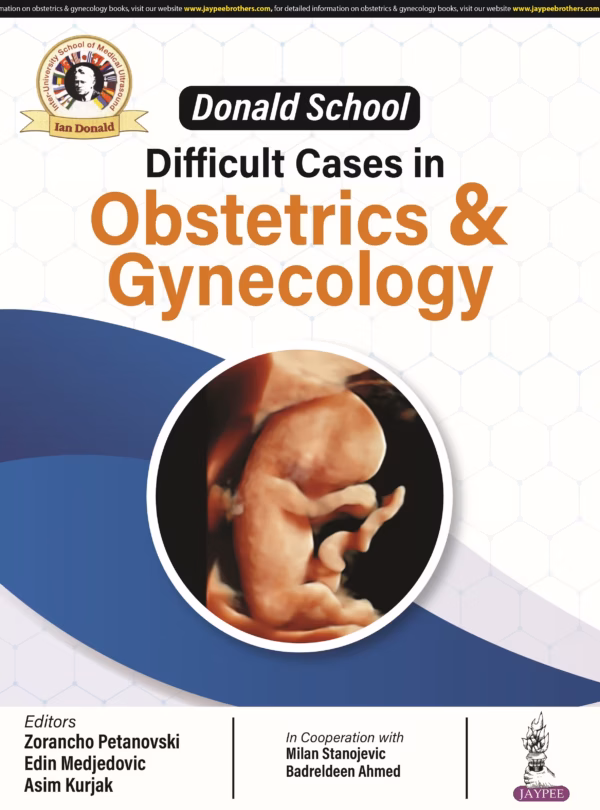 Donald School Difficult Cases in Obstetrics & Gynecology - 1st Edition