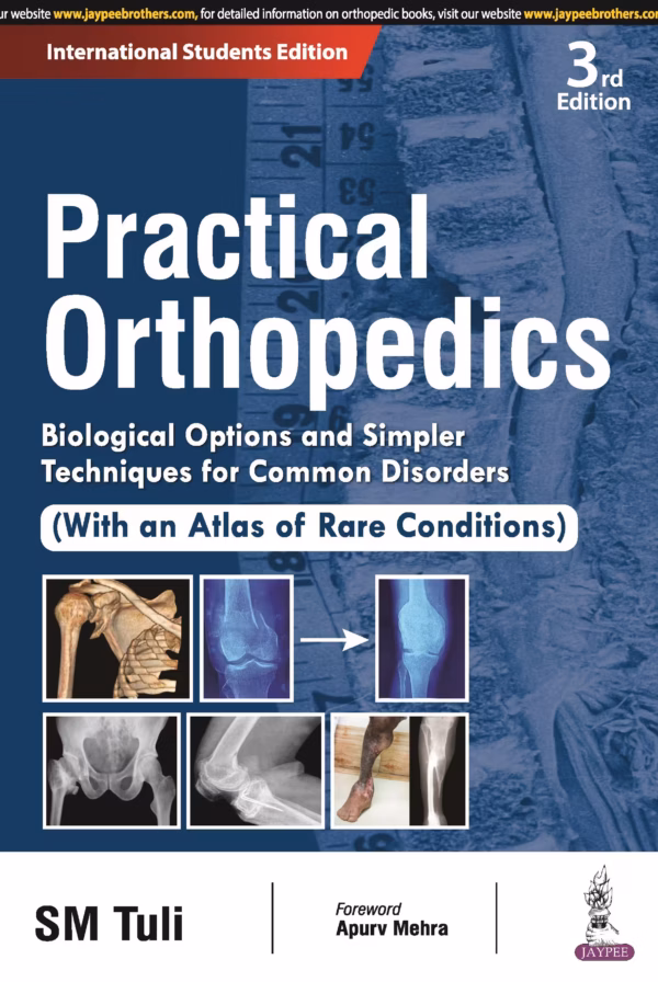 Practical Orthopedics: Biological Options and Simpler Techniques for Common Disorders (With An Atlas - Third Edition Reprint