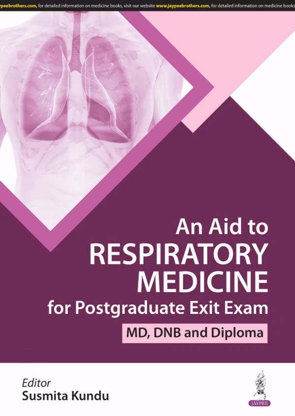 An Aid To Respiratory Medicine for Postgraduate Exit Exam (Md, Dnb and Diploma) - 1st Edition