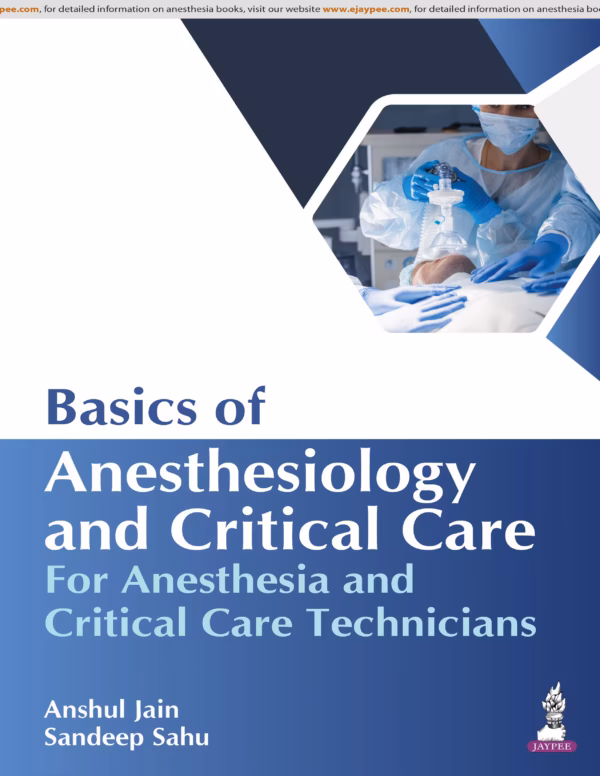 Basics of Anesthesiology and Critical Care for Anesthesia and Critical Care Technicians - 1st Edition
