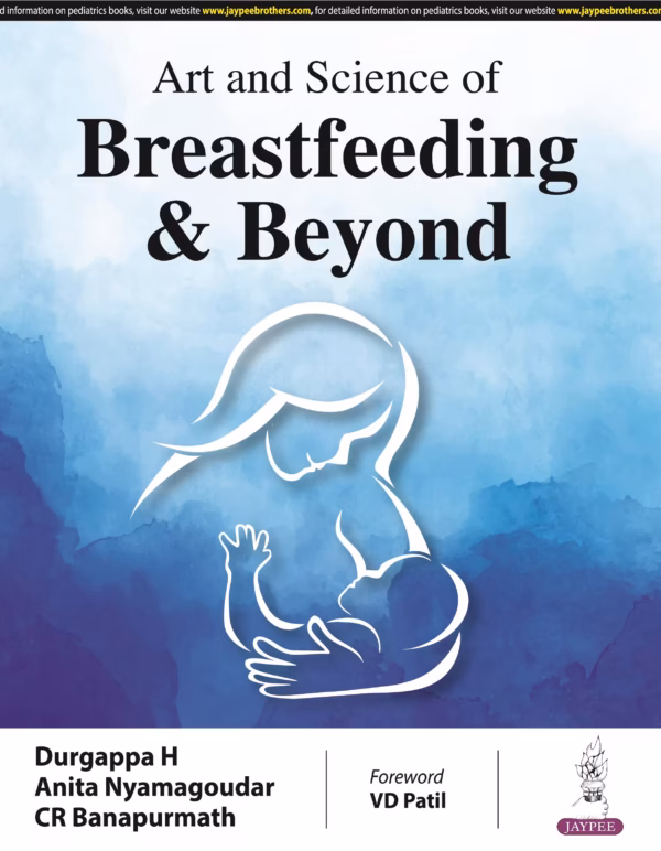 Art and Science of Breastfeeding & Beyond - 1st Edition