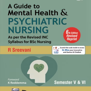 A Guide To Mental Health & Psychiatric Nursing Semester V & Vi - 6Th Edition Reprint