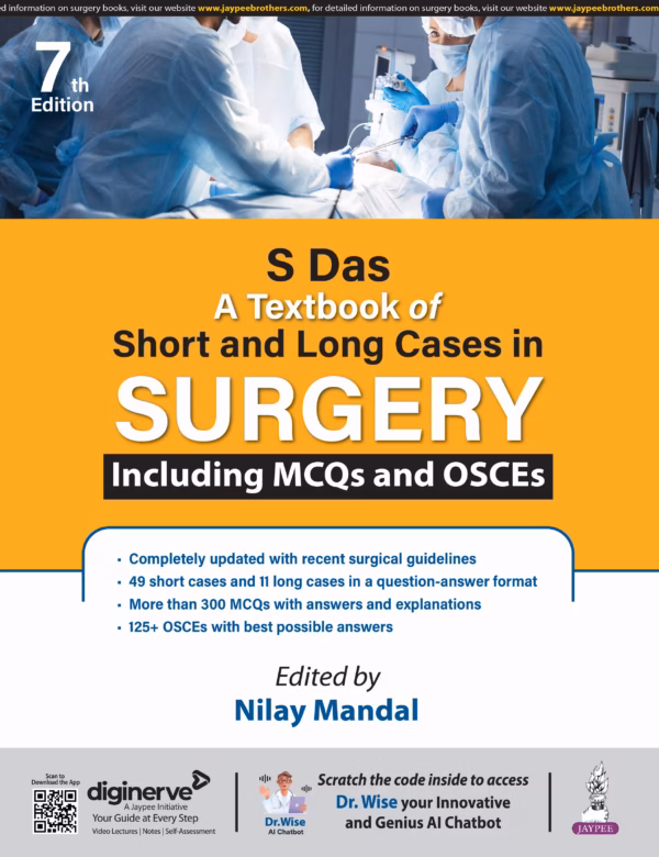 S Das A Textbook of Short and Long Cases in Sugery Including Mcqs and Osces - 7Th Edition