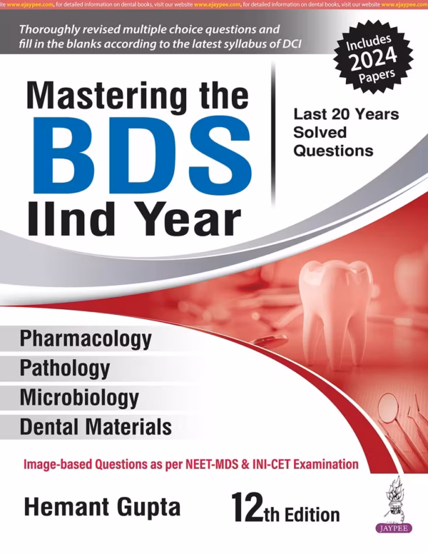 Mastering the BDS Iind Year (Last 20 Years Solved Questions) - 12Th Edition