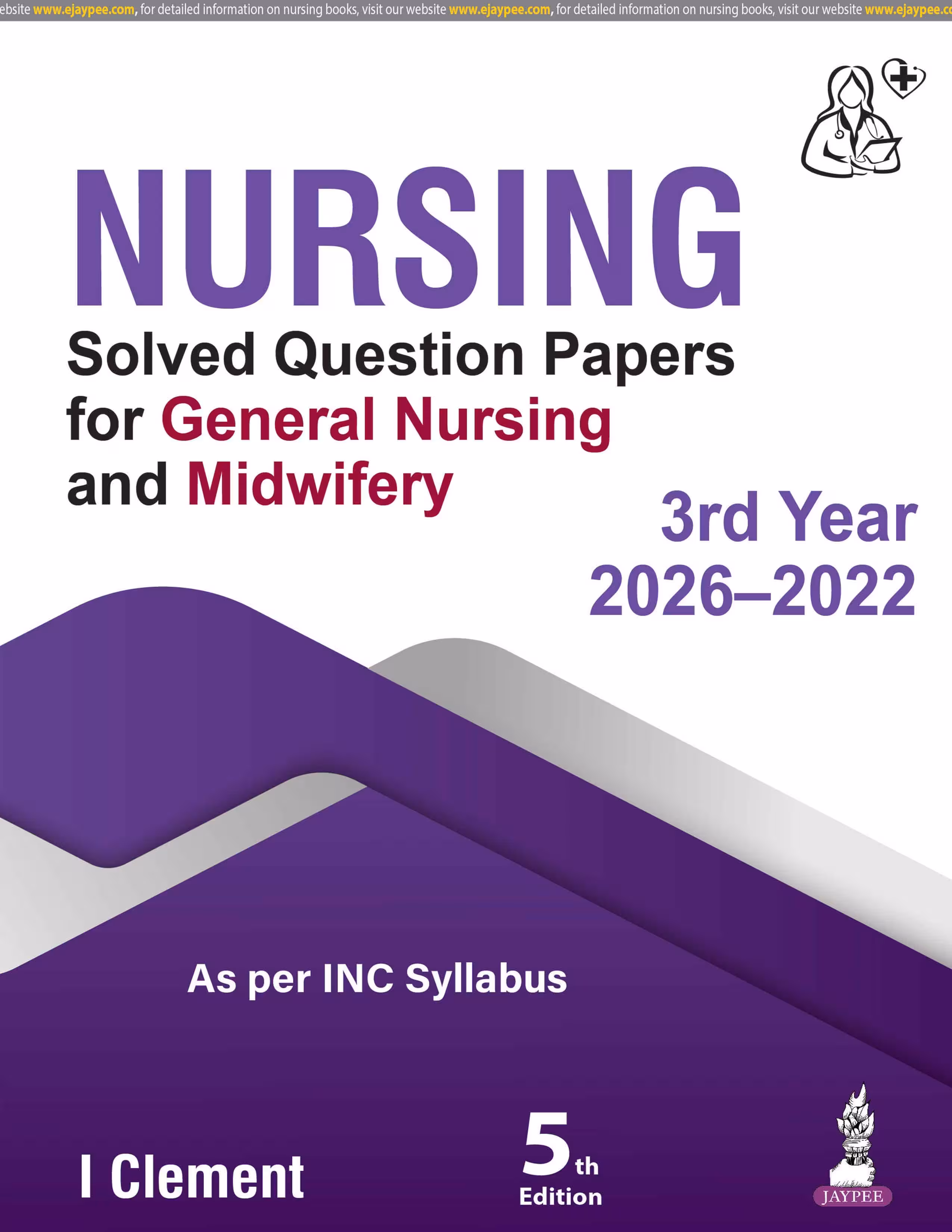 Nursing Solved Question Papers for General Nursing Midwifery 3rd Year (2026-2022) - 5th Edition