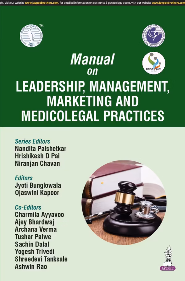Manual On Leadership, Management, Marketing and Medicolegal Practices (Aicog 2025) - 1st Edition