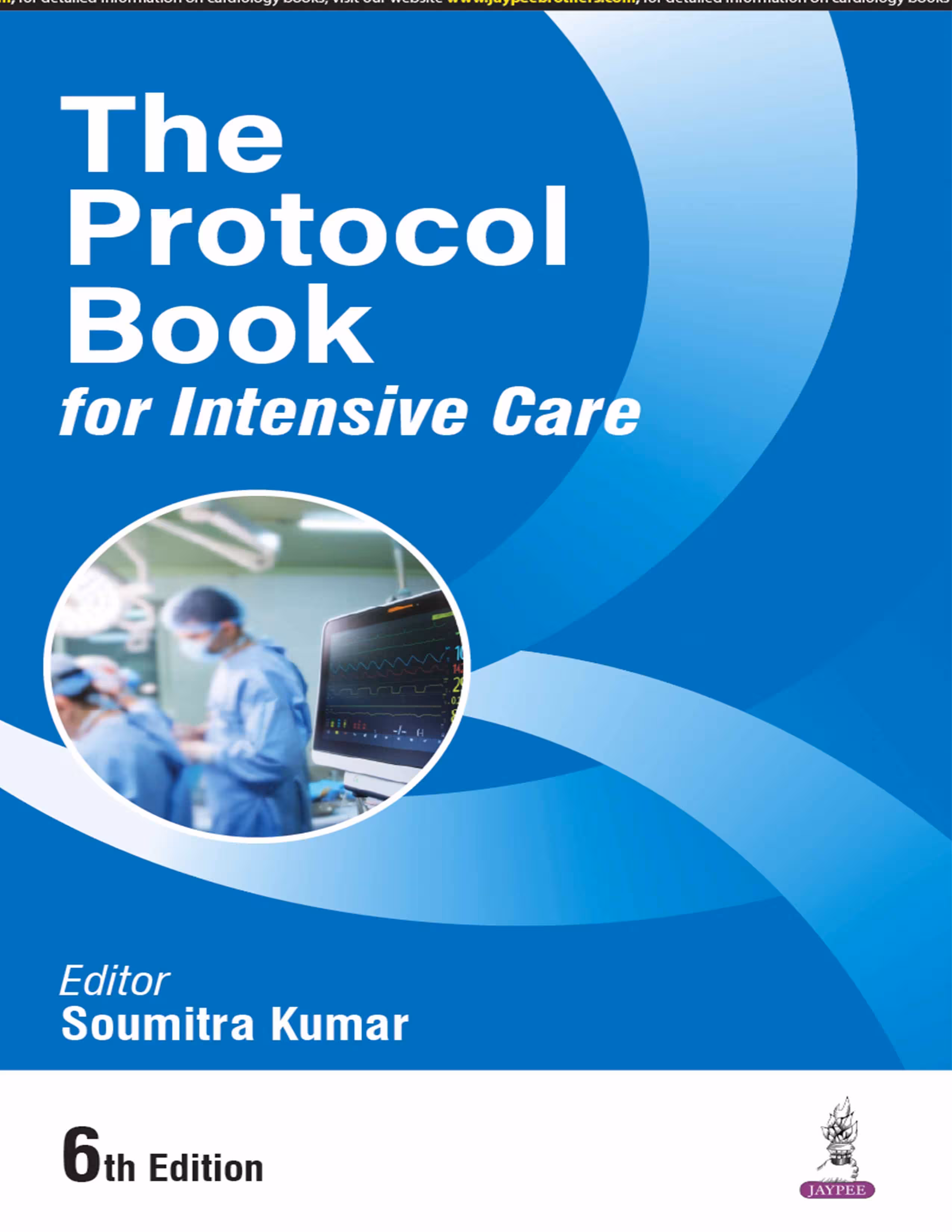 The Protocol Book for Intensive Care - 6Th Edition Reprint