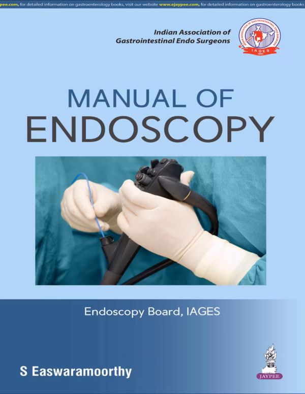 Manual of Endoscopy (Under the Banner of Iages) - 1st Edition