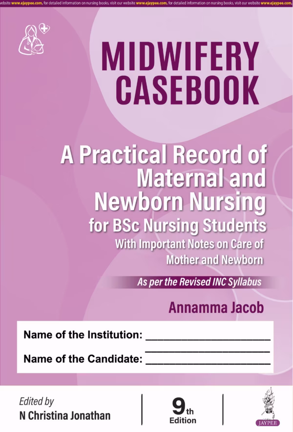 Midwifery Casebook (A Practical Record of Maternal and Newborn Nursing for Bsc Nursing Students) - 9Th Edition