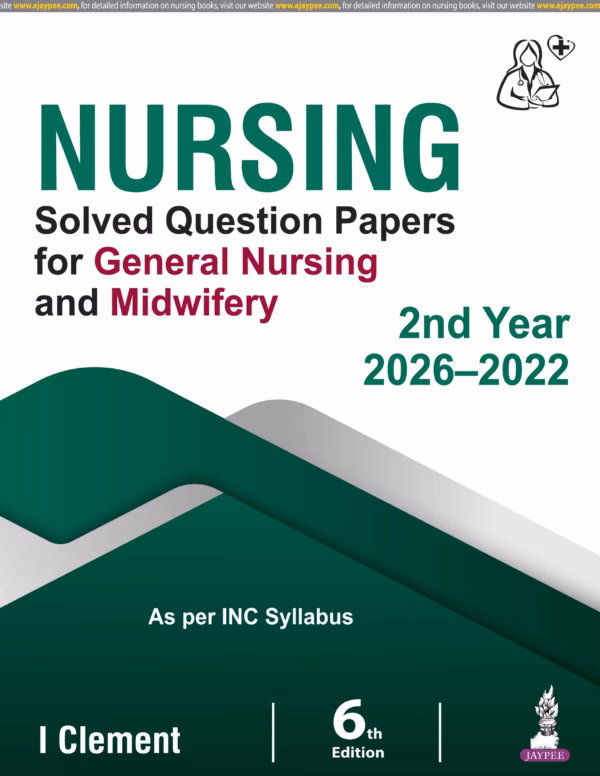 Nursing Solved Question Papers for General Nursing and Midwifery 2nd Year (2026-2022) - 6Th Edition