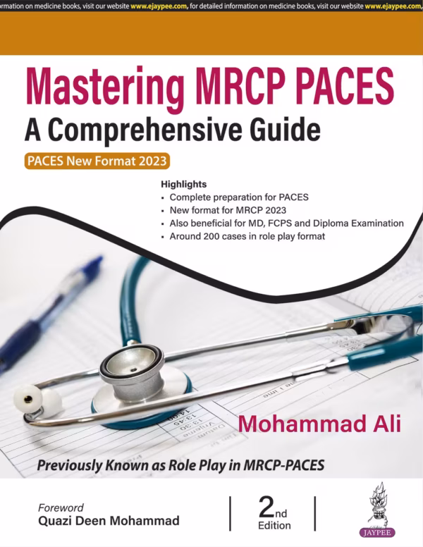 Mastering Mrcp Paces A Comprehensive Guide (Paces New Format 2023) - 2nd Edition
