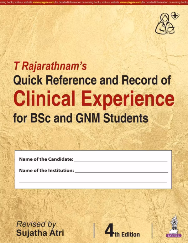 T Rajarathnam'S Quick Reference and Record of Clinical Experience for Bsc and Gnm Students - 4th Edition