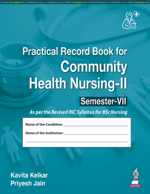 Practical Record Book for Community Health Nursing-Ii (Semester-Vii) - 1st Edition