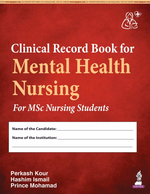 Clinical Record Book for Mental Health Nursing for Msc Nursing Students - 1st Edition