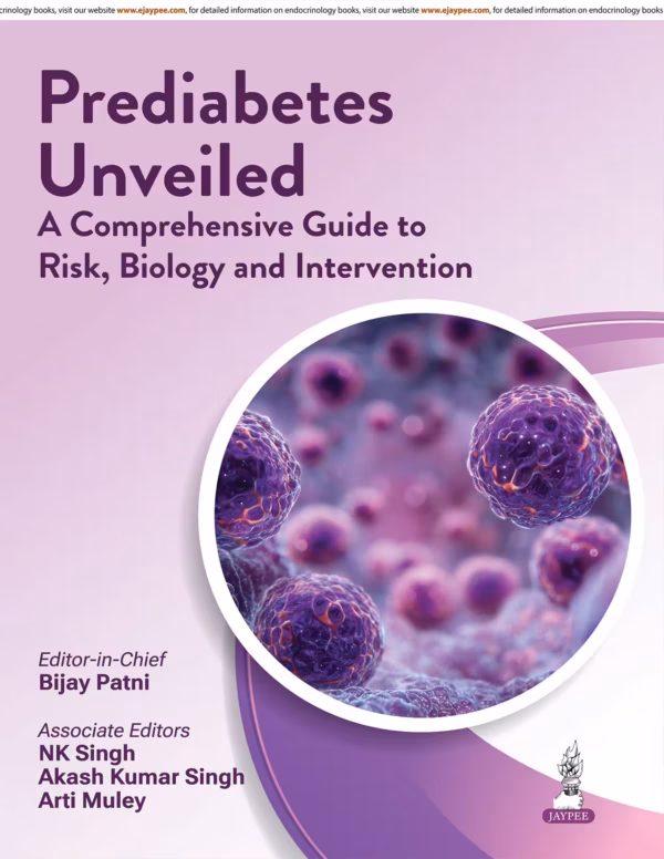 Prediabetes Unveiled:A Comprehensive Guide To Risk,Biology and Intervention - 1st Edition