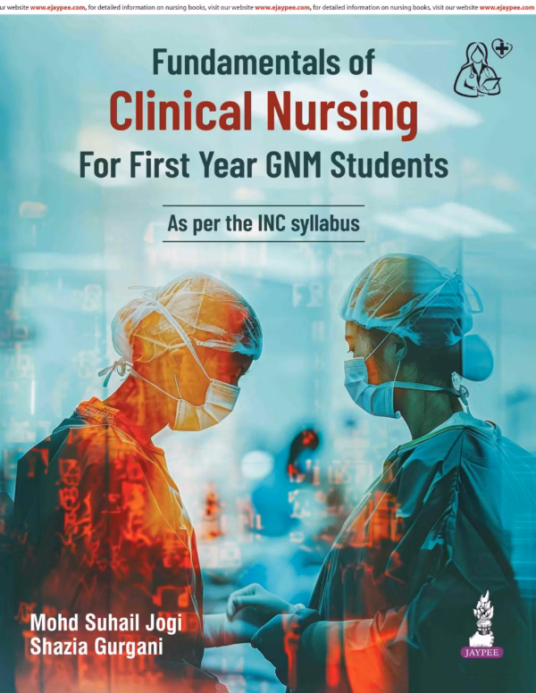 Fundamentals of Clinical Nursing for First Year Gnm Students - 1st Edition