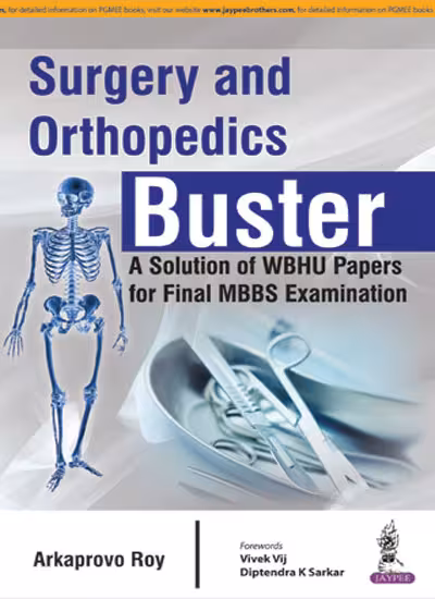 Surgery and Orthopedics Buster A Solutions of Wbhu Papers for Final Mbbs Examination - 1st Edition