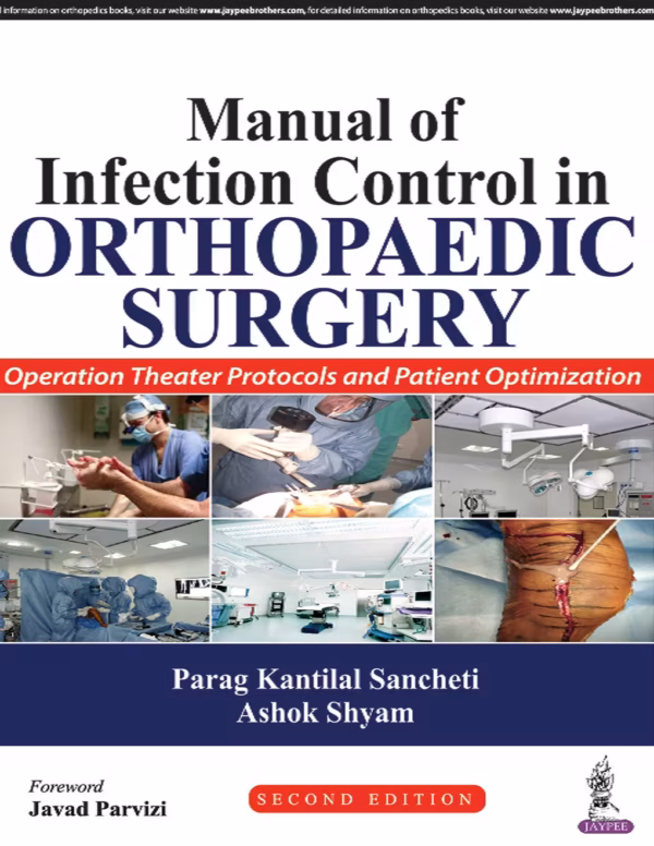 Manual of Infection Control in Orthopaedic Surgery Operation Theater Protocols and Patient Opt - 2nd Edition