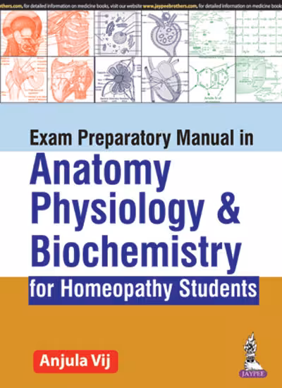 Exam Preparatory Manual in Anatomy, Physiology & Biochemistry for Homeopathy Students - 1st Edition
