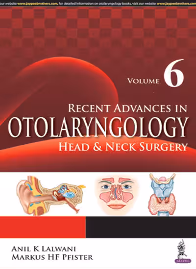 Recent Advances in Otolaryngology Head & Neck Surgery Vol.6 - 1st Edition Reprint