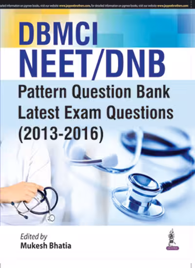 Dbmci Neet/Dnb:Pattern Question Bank Latest Exam Questions (2013-2016) - 1st Edition