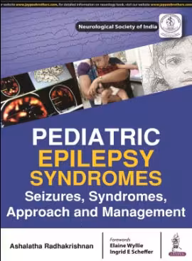 Pediatric Epilepsy Syndromes Seizures, Syndromes, Approach and Management - 1st Edition