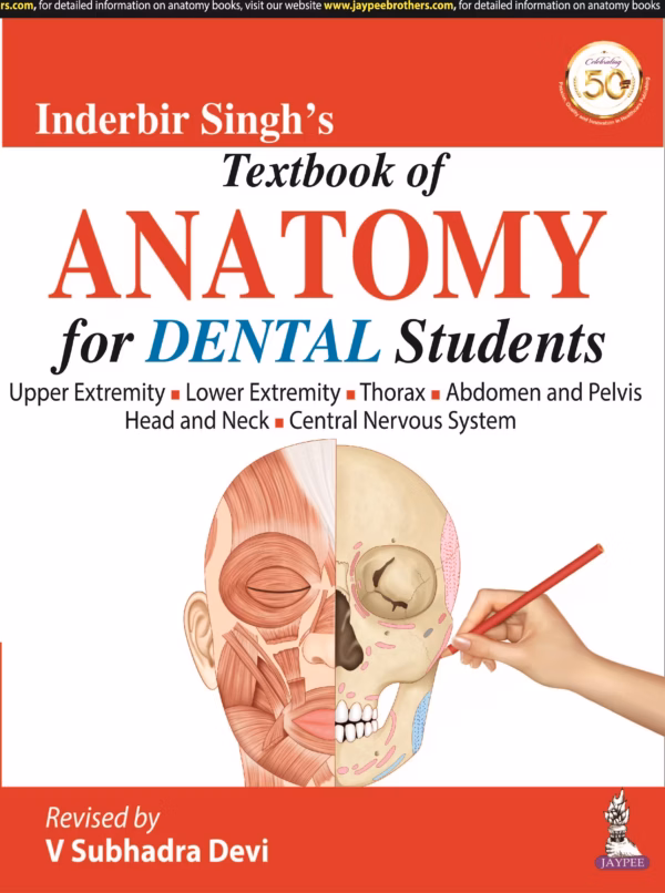 Inderbir Singh’S Textbook of Anatomy for Dental Students - 1st Edition