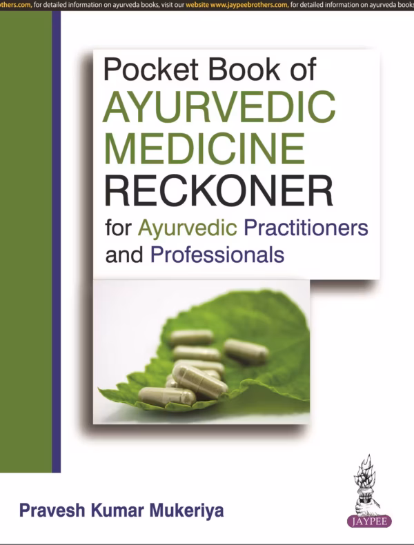 Pocket Book of Ayurvedic Medicine Reckoner for Ayurvedic Practitioners and Professionals - 1st Edition